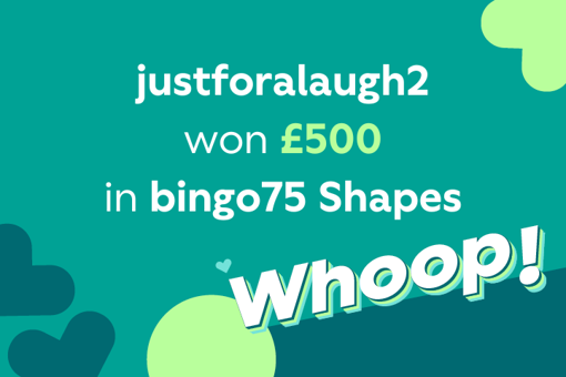 tombola winners story about justforalaugh2 winning £500 in bingo75 Shapes